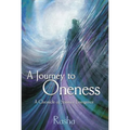 A Journey to Oneness: A Chronicle of Spiritual Emergence