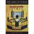 The Aura of Torah: A Kabbalistic-Hasidic Commentary to the Weekly Readings
