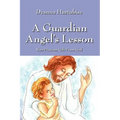 A Guardian Angel's Lesson: Your Precious Gift From God