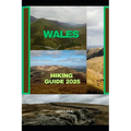 Wales Hiking Guide 2025