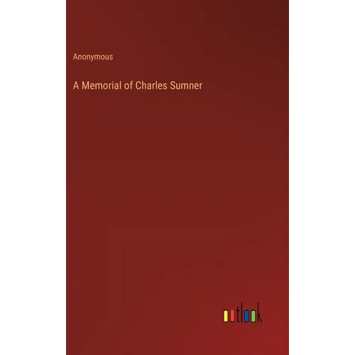 A Memorial of Charles Sumner