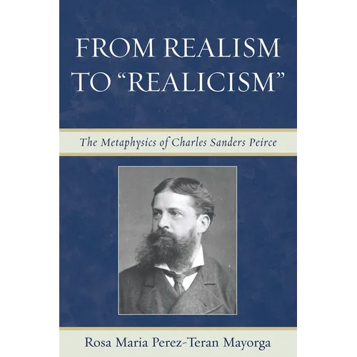 From Realism to 'Realicism': The Metaphysics of Charles Sanders Peirce