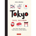 Tokyo Travel Sketchbook: Kawaii Culture, Wabi Sabi Design, Female Samurais and Other Obsessions