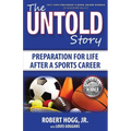 The Untold Story: Preparation for Life After a Sports Career