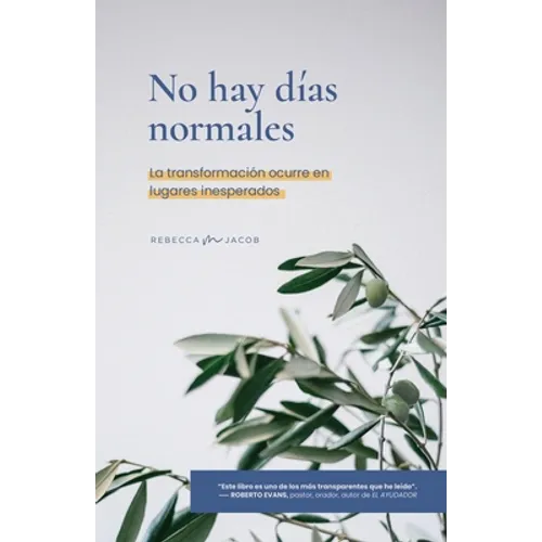 No hay días normales: La transformación ocurre en lugares inesperados