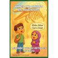 Ahmed and Amira's Big Adventure: Learning the Six Articles of Faith: Believing in Allah, Angels, Books, Prophets, the Last Day, and Qadar