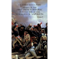 Armies of the First French Republic and the Rise of the Marshals of Napoleon I: VOLUME V: The Armies on the Rhine, in Switzerland, Holland, Italy, Egy