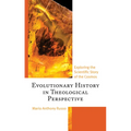 Evolutionary History in Theological Perspective: Exploring the Scientific Story of the Cosmos