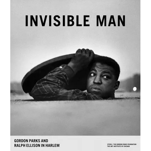 Invisible Man: Gordon Parks and Ralph Ellison in Harlem