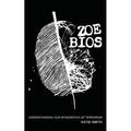 Zoe Bios: Understanding Our "Epigenetics" of Terrorism