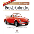 Volkswagen Beetle Cabriolet: - The Full Story of the Convertible Beetle (New Edition)