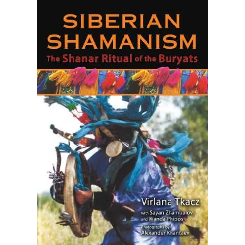 Siberian Shamanism: The Shanar Ritual of the Buryats