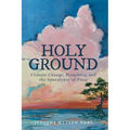 Holy Ground: Climate Change, Preaching, and the Apocalypse of Place