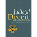 Judicial Deceit: Tyranny & Unnecessary Secrecy at the Michigan Supreme Court