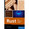 Rust: The Practical Guide