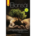 Bonsái: Una guía completa para cultivar y cuidar sus árboles de bonsái. Explicaciones detalladas sobre el cultivo, la poda y e