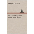 The Forest King Wild Hunter of the Adaca
