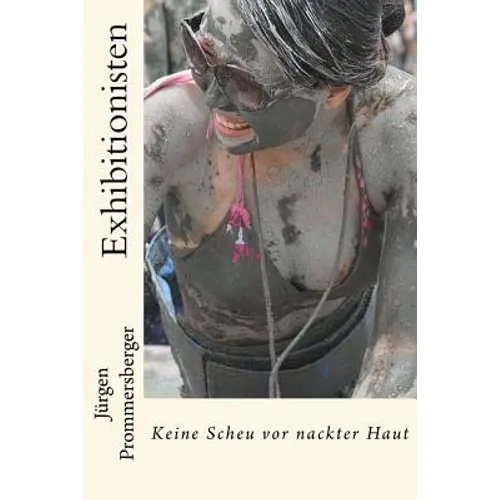 Exhibitionisten: Keine Scheu vor nackter Haut