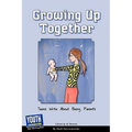 Growing Up Together: Teens Write about Being Parents