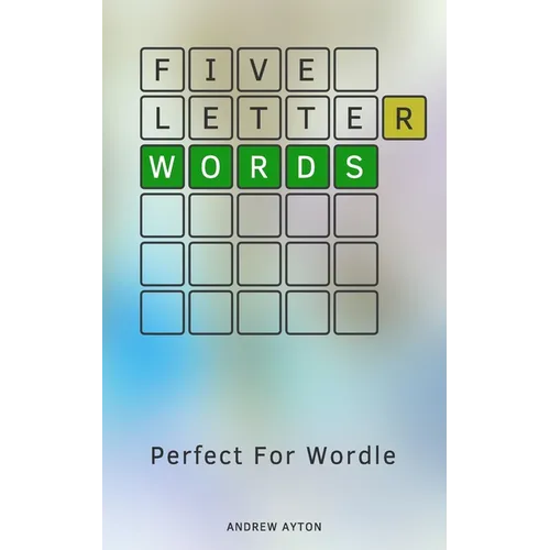 Five Letter Words: Perfect For Wordle