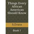 Things Every African American Should Know: Book 1