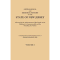 Genealogical and Memorial History of the State of New Jersey. in Four Volumes. Volume I
