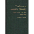 The Drive to Industrial Maturity: The U.S. Economy, 1860-1914