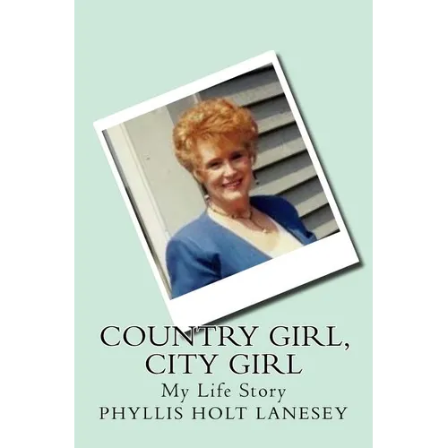Country Girl, City Girl: My Life Story