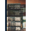Baylor's History of the Baylors; a Collection of Records and Important Family Data
