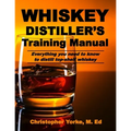Whiskey Distiller's Training Manual