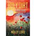 Holy Dirt: A Camino Journey: Out of my mind. Into My Body. Saved By Song.