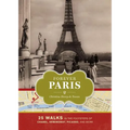 Forever Paris: 25 Walks in the Footsteps of Chanel, Hemingway, Picasso, and More