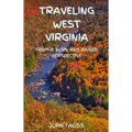 Traveling West Virginia: From A Born And Raised Perspective