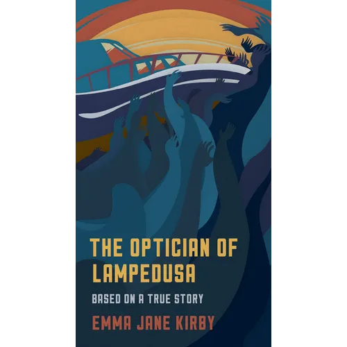 The Optician of Lampedusa: A Novella Based on a True Story