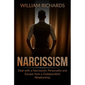 Narcissism: Deal with a Narcissistic Personality and Escape from a Codependent Relationship