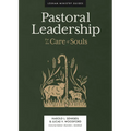 Pastoral Leadership: For the Care of Souls