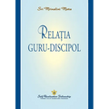 Relația guru-discipol (The Guru-Disciple Relationship--Romanian)