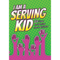 I Am a Serving Kid (Pk of 6): 22 Ideas for Serving Jesus & Others