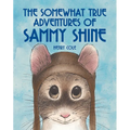 The Somewhat True Adventures of Sammy Shine
