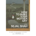 How to Make Your Mother Cry: Fictions
