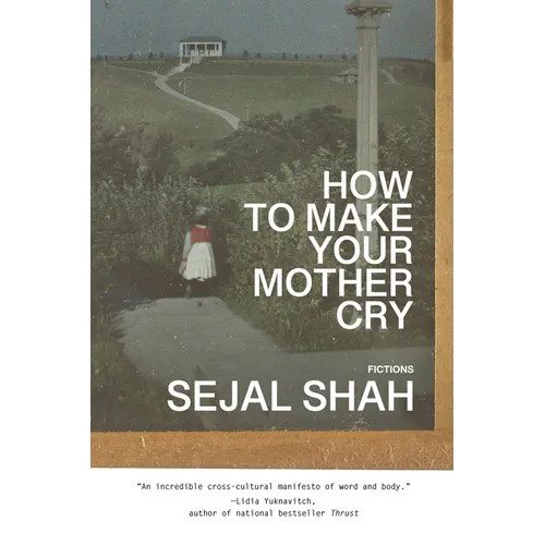 How to Make Your Mother Cry: Fictions