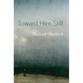 Toward Him Still