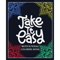 Take It Eazy motivational coloring book: Color and write your daily motivational word/60 pages/8/10, Soft Cover, Matte Finish/Motivating Sweary Words