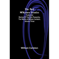 The Ned M'Keown Stories; Traits And Stories Of The Irish Peasantry, The Works of William Carleton, Volume Three