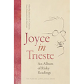 Joyce in Trieste: An Album of Risky Readings