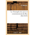 Le Triomphe du sacre et couronnement du Roy
