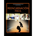 Reencarnación Fácil: Entienda la reencarnación con pocos minutos de lectura
