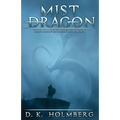 Mist Dragon: An Epic Fantasy Adventure