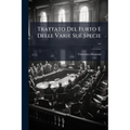 Trattato Del Furto E Delle Varie Sue Specie ...: Stato Generale Sociologico E Giuridico Del Furto