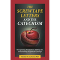 The Screwtape Letters and the Catechism: Recognizing Temptation, Battling Sin, and Growing in Spiritual Courage